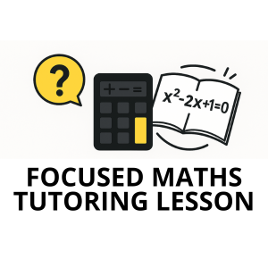 Focused Maths Tutoring Lesson (Lesson with extra questions)